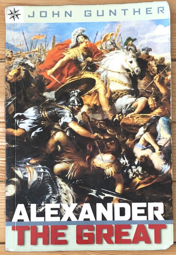 Alexander the Great by John Gunther Cheap