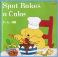 Spot Bakes a Cake by Eric Hill Online